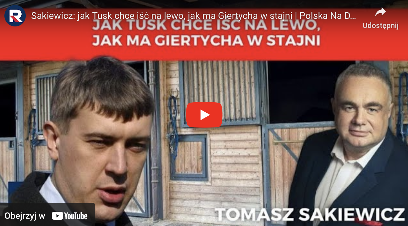 Tomasz Sakiewicz: Jak Tusk Chce Iść Na Lewo, Jak Ma Giertycha W Stajni ...