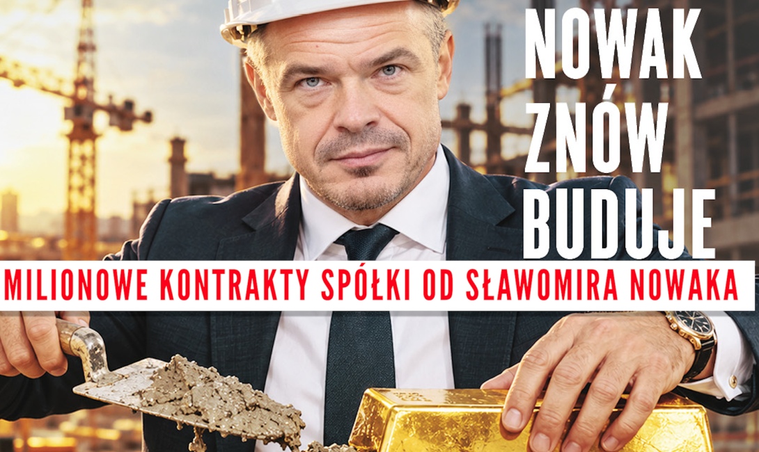 Nowak znów buduje. Były minister Tuska i milionowe kontrakty